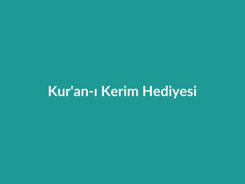 Kur'an-ı Kerim Hediyesi