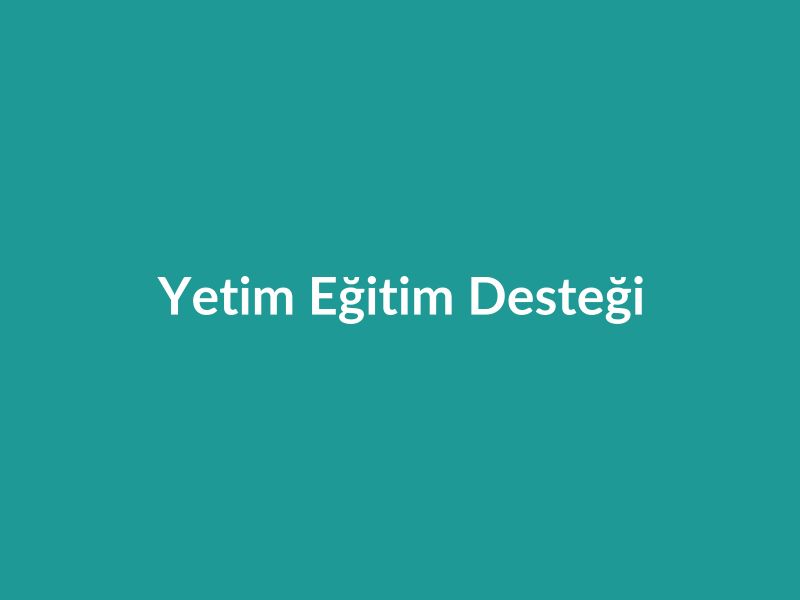 Yetim Eğitim Desteği